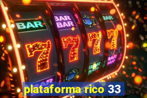 plataforma rico 33